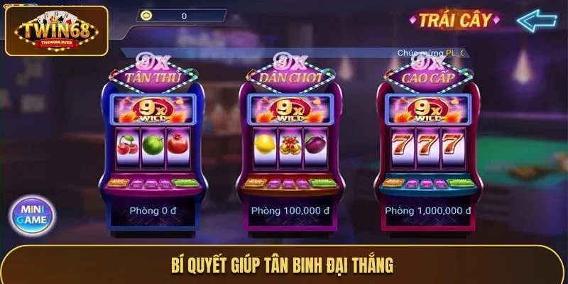 Bí quyết giúp tân binh đại thắng
